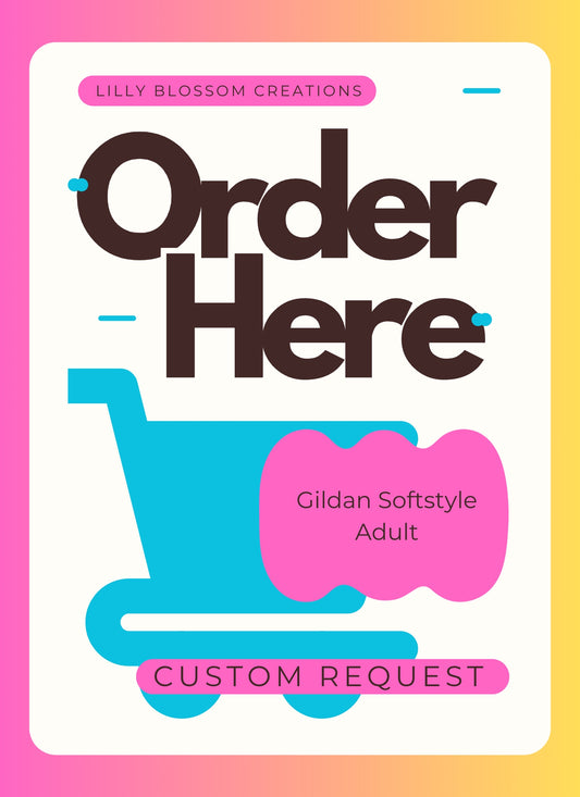 Custom Request | Gildan Softstyle Adult